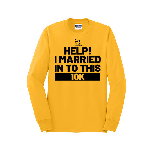 HELP! I MARRIED INTO THIS 10K (Black) - Long Sleeve 50/50 Tee