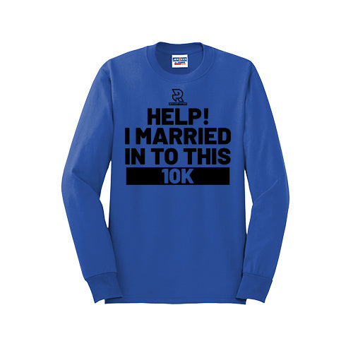 HELP! I MARRIED INTO THIS 10K (Black) - Long Sleeve 50/50 Tee