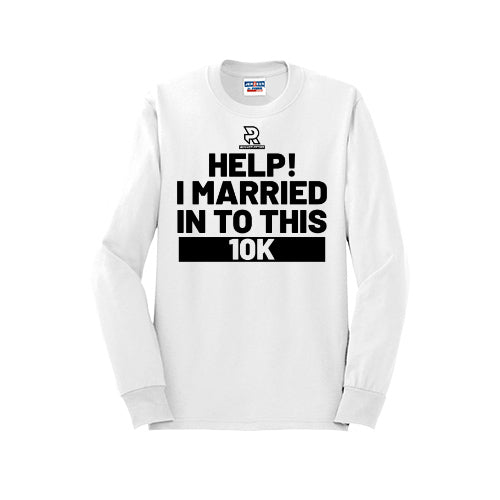 HELP! I MARRIED INTO THIS 10K (Black) - Long Sleeve 50/50 Tee