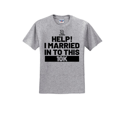 HELP! I MARRIED INTO THIS 10K (Black) - Short Sleeve Cotton Tee
