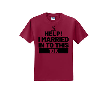HELP! I MARRIED INTO THIS 10K (Black) - Short Sleeve Cotton Tee