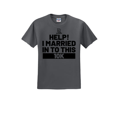 HELP! I MARRIED INTO THIS 10K (Black) - Short Sleeve Cotton Tee