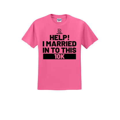 HELP! I MARRIED INTO THIS 10K (Black) - Short Sleeve Cotton Tee