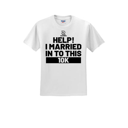 HELP! I MARRIED INTO THIS 10K (Black) - Short Sleeve Cotton Tee