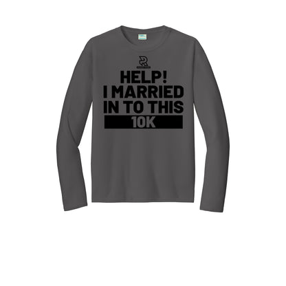 HELP! I MARRIED INTO THIS 10K (Black) - Long Sleeve Performance Tee