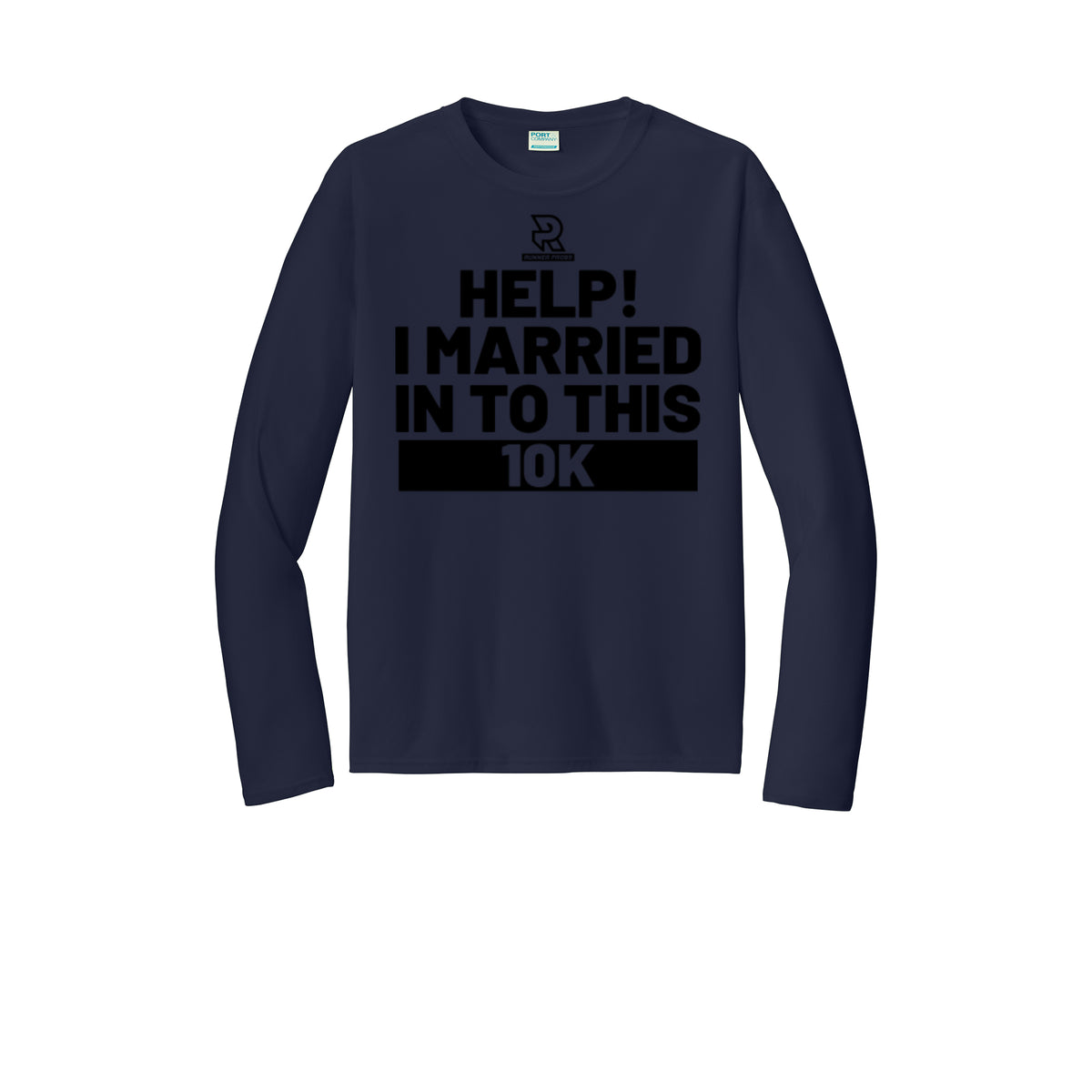 HELP! I MARRIED INTO THIS 10K (Black) - Long Sleeve Performance Tee