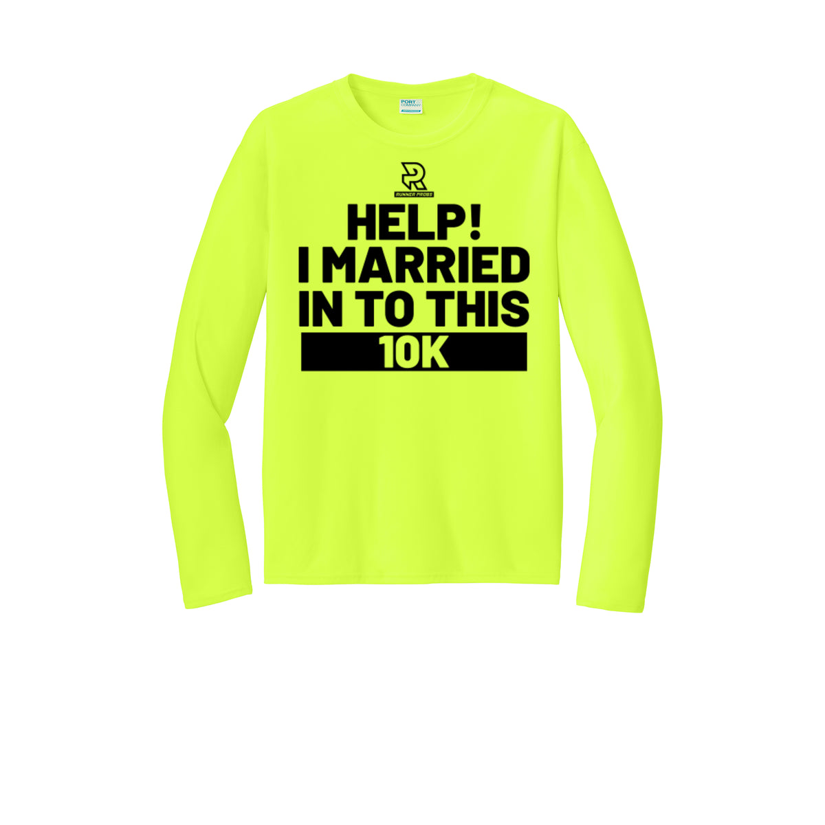 HELP! I MARRIED INTO THIS 10K (Black) - Long Sleeve Performance Tee