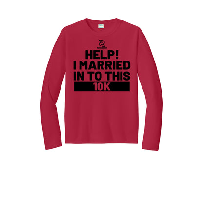 HELP! I MARRIED INTO THIS 10K (Black) - Long Sleeve Performance Tee