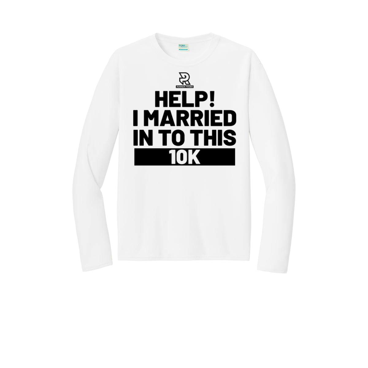 HELP! I MARRIED INTO THIS 10K (Black) - Long Sleeve Performance Tee