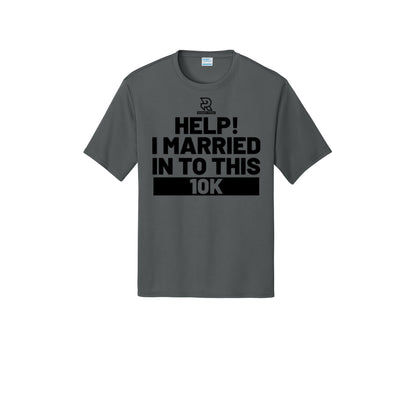 HELP! I MARRIED INTO THIS 10K (Black) - Short Sleeve Performance Tee