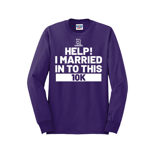 HELP! I MARRIED INTO THIS 10K (White) - Long Sleeve 50/50 Tee