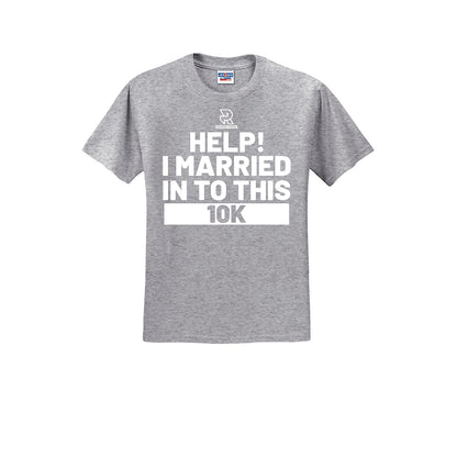 HELP! I MARRIED INTO THIS 10K (White) - Short Sleeve 50/50 Tee