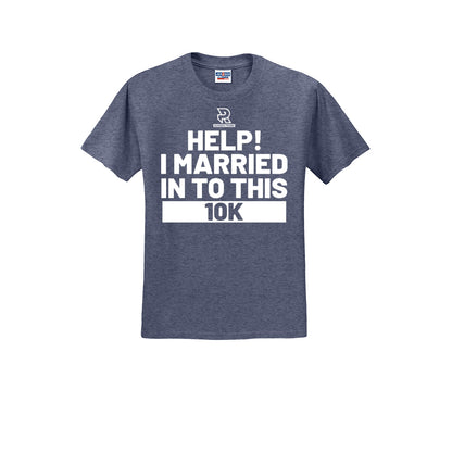 HELP! I MARRIED INTO THIS 10K (White) - Short Sleeve 50/50 Tee