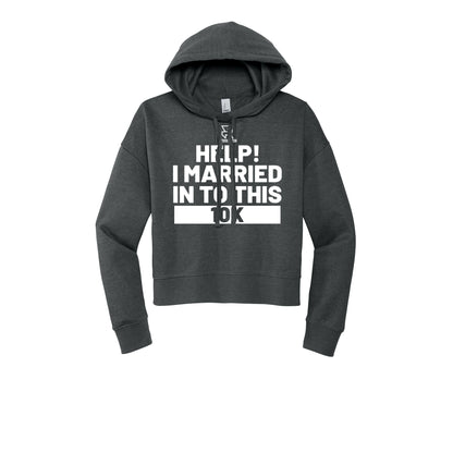 HELP! I MARRIED INTO THIS 10K (White) - Womens Fleece Hoodie