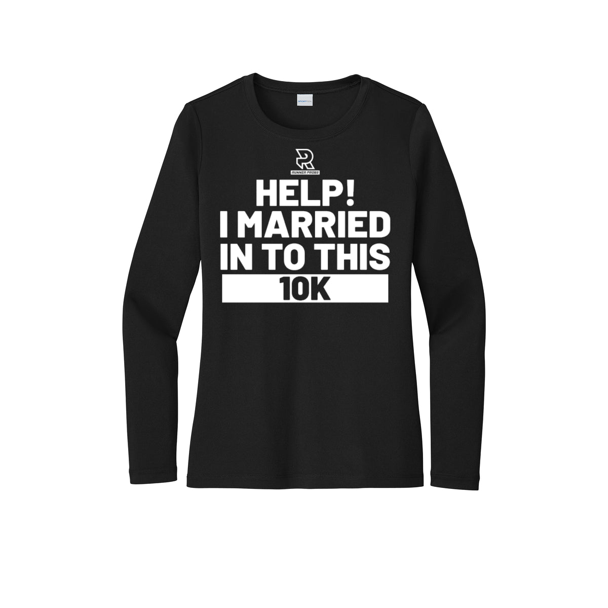 HELP! I MARRIED INTO THIS 10K  (White) - Womens Pro Long Sleeve Performance Tee