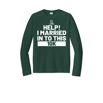 HELP! I MARRIED INTO THIS 10K (White) - Long Sleeve Performance Tee