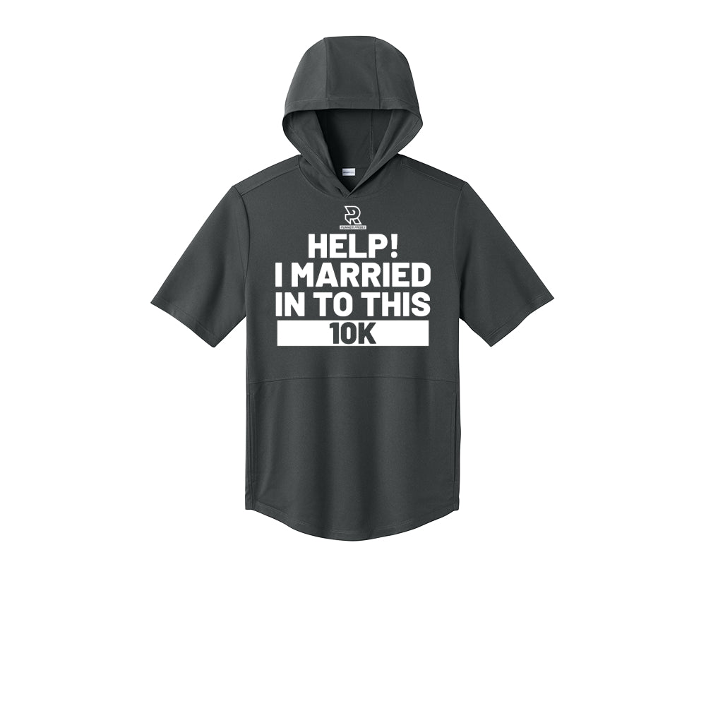 HELP! I MARRIED INTO THIS 10K (White) - Short Sleeve Performance Hoodie