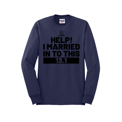 HELP! I MARRIED INTO THIS 13.1 (Black) - Long Sleeve 50/50 Tee