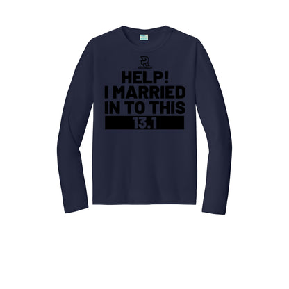 HELP! I MARRIED INTO THIS 13.1 (Black) - Long Sleeve Performance Tee