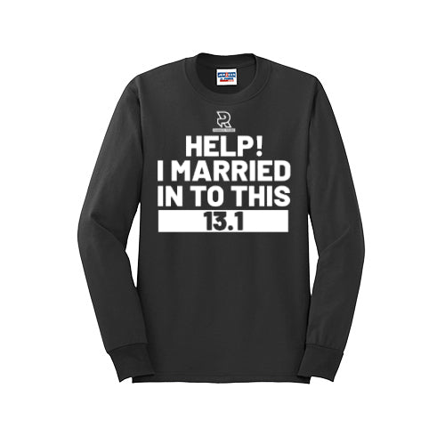 HELP! I MARRIED INTO THIS 13.1 (White) - Long Sleeve 50/50 Tee