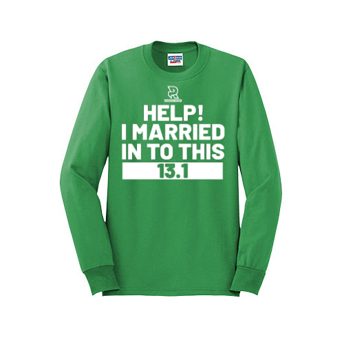 HELP! I MARRIED INTO THIS 13.1 (White) - Long Sleeve 50/50 Tee