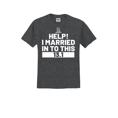 HELP! I MARRIED INTO THIS 13.1 (White) - Short Sleeve 50/50 Tee