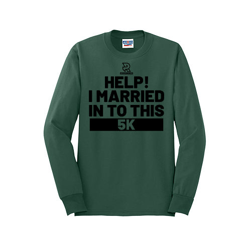 HELP! I MARRIED INTO THIS 5K (Black) - Long Sleeve 50/50 Tee
