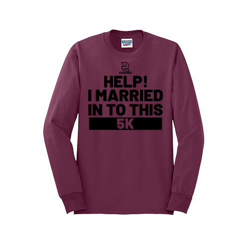 HELP! I MARRIED INTO THIS 5K (Black) - Long Sleeve 50/50 Tee
