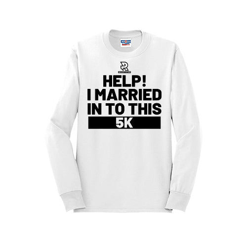 HELP! I MARRIED INTO THIS 5K (Black) - Long Sleeve 50/50 Tee
