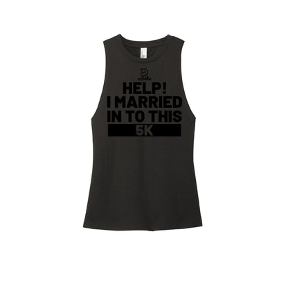 HELP! I MARRIED INTO THIS 5K (Black) - Womens Perfect Tri Muscle Tank