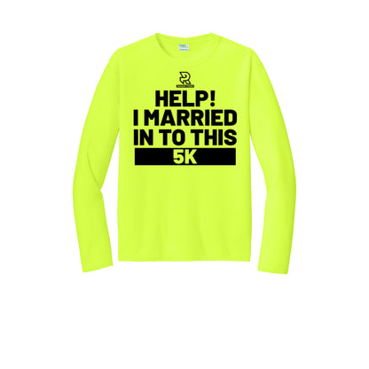HELP! I MARRIED INTO THIS 5K (Black) - Long Sleeve Performance Tee