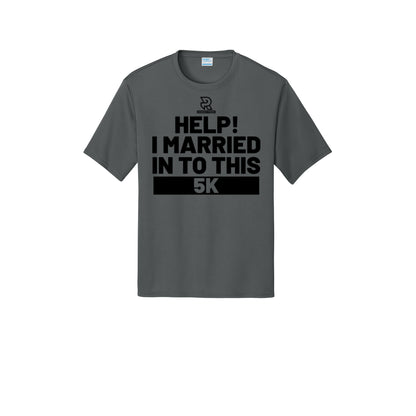 HELP! I MARRIED INTO THIS 5K (Black) - Short Sleeve Performance Tee
