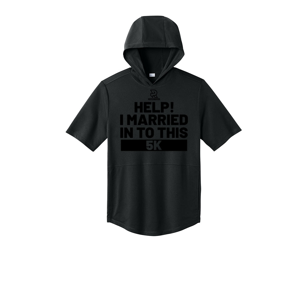 HELP! I MARRIED INTO THIS 5K (Black) - Short Sleeve Performance Hoodie