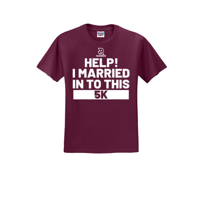 HELP! I MARRIED INTO THIS 5K (White) - Short Sleeve Cotton Tee