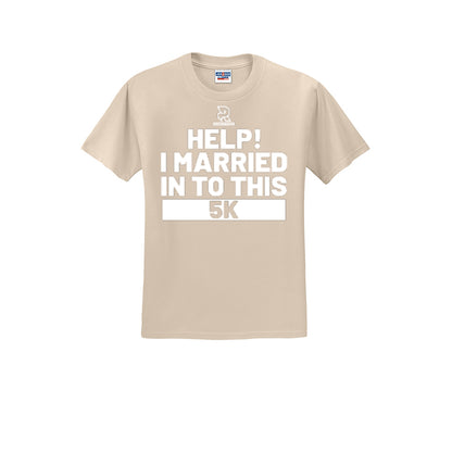 HELP! I MARRIED INTO THIS 5K (White) - Short Sleeve Cotton Tee