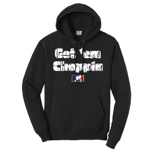 GET EM CHOPPIN - Heavyweight Hoodie