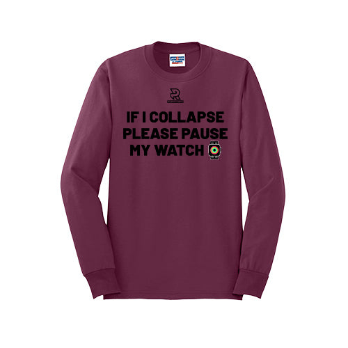 IF I COLLAPSE PLEASE PAUSE MY WATCH (Black) - Long Sleeve 50/50 Tee