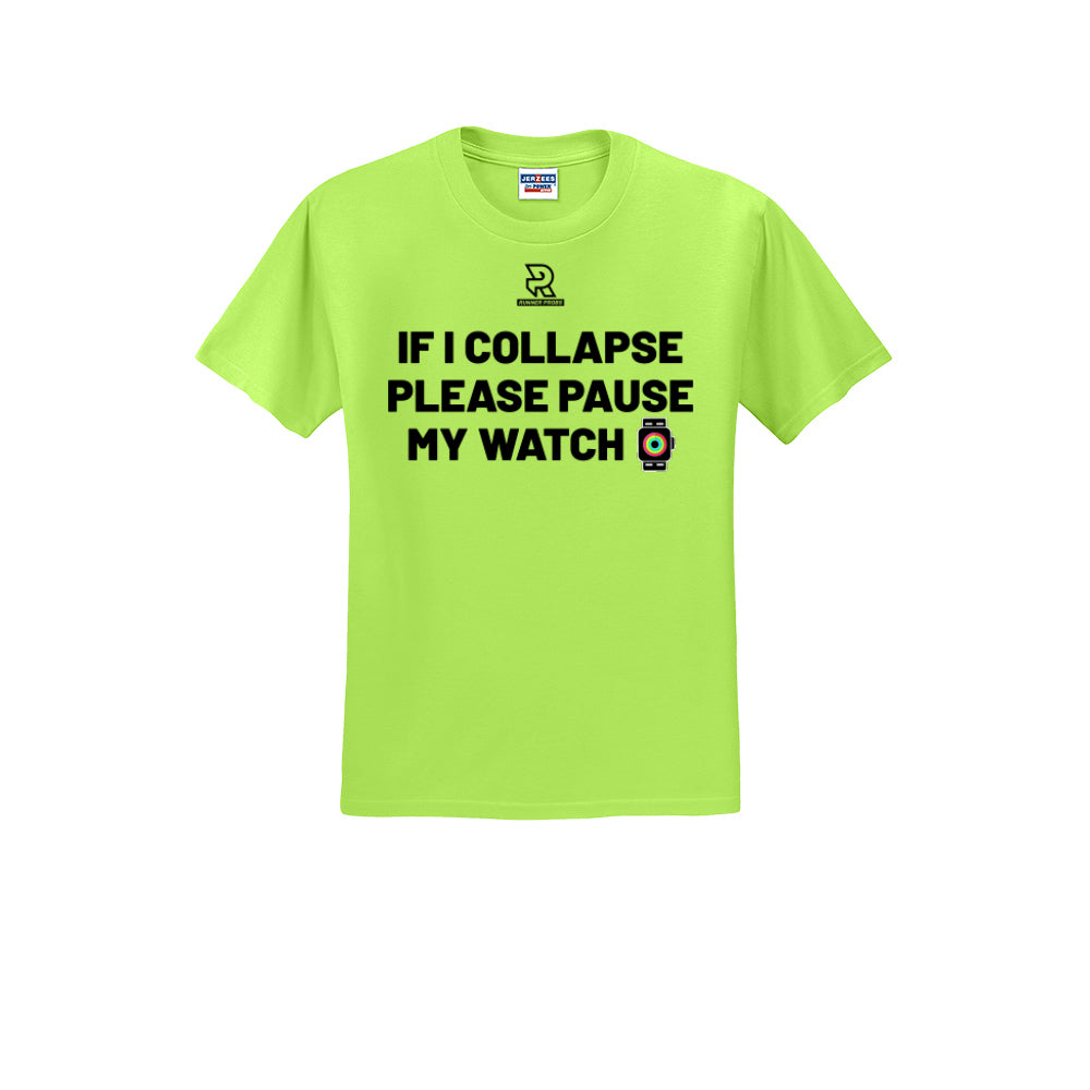 IF I COLLAPSE PLEASE PAUSE MY WATCH (White) - Short Sleeve 50/50 Tee