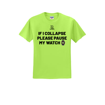 IF I COLLAPSE PLEASE PAUSE MY WATCH (White) - Short Sleeve 50/50 Tee