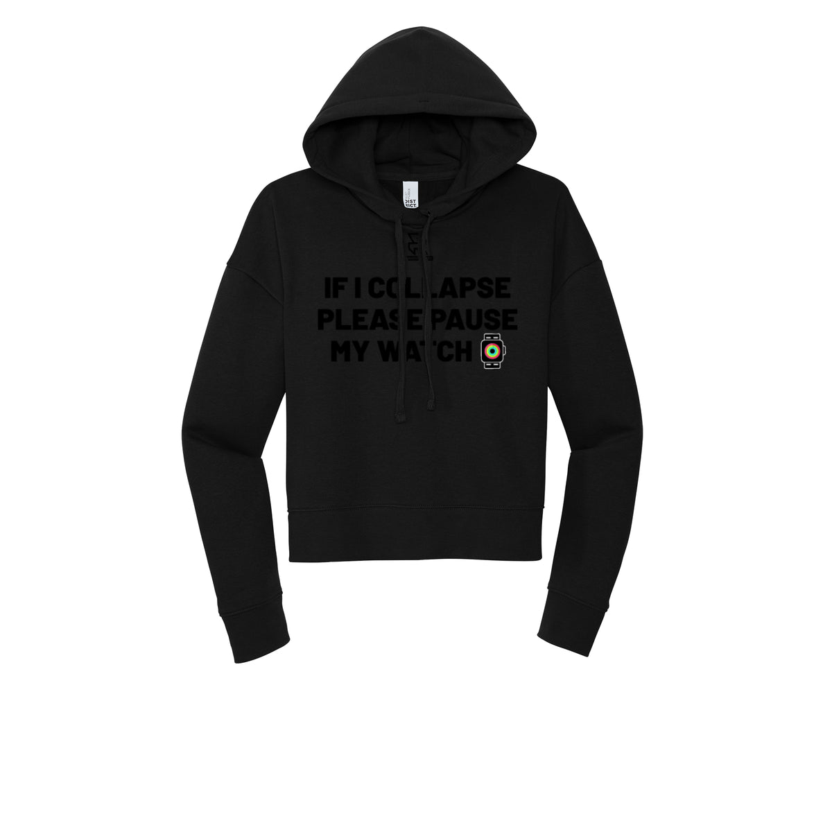IF I COLLAPSE PLEASE PAUSE MY WATCH (Black) - Womens Fleece Hoodie