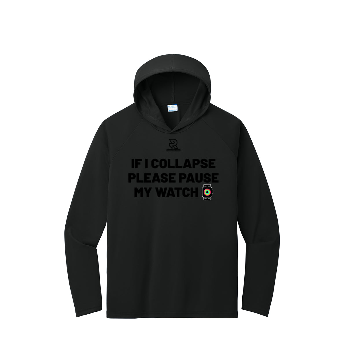 IF I COLLAPSE PLEASE PAUSE MY WATCH (Black) - Long Sleeve Hooded Performance Tee
