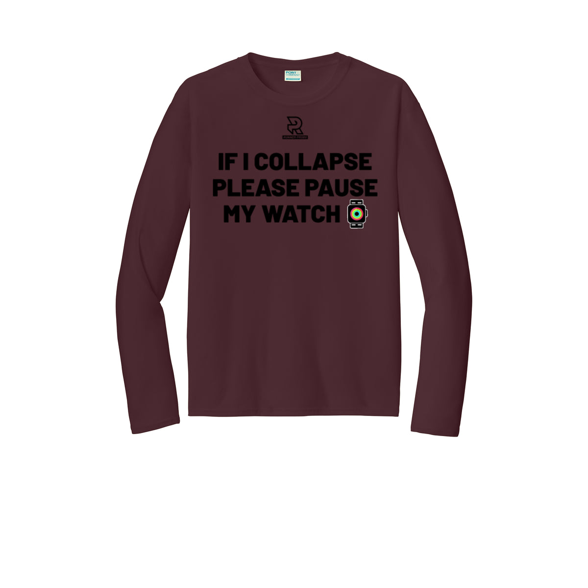 IF I COLLAPSE PLEASE PAUSE MY WATCH (Black) - Long Sleeve Performance Tee