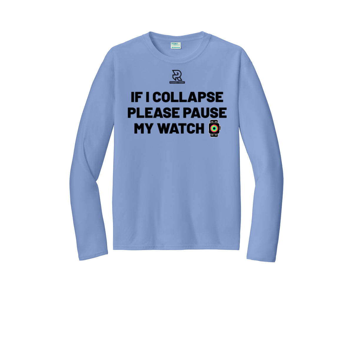 IF I COLLAPSE PLEASE PAUSE MY WATCH (Black) - Long Sleeve Performance Tee