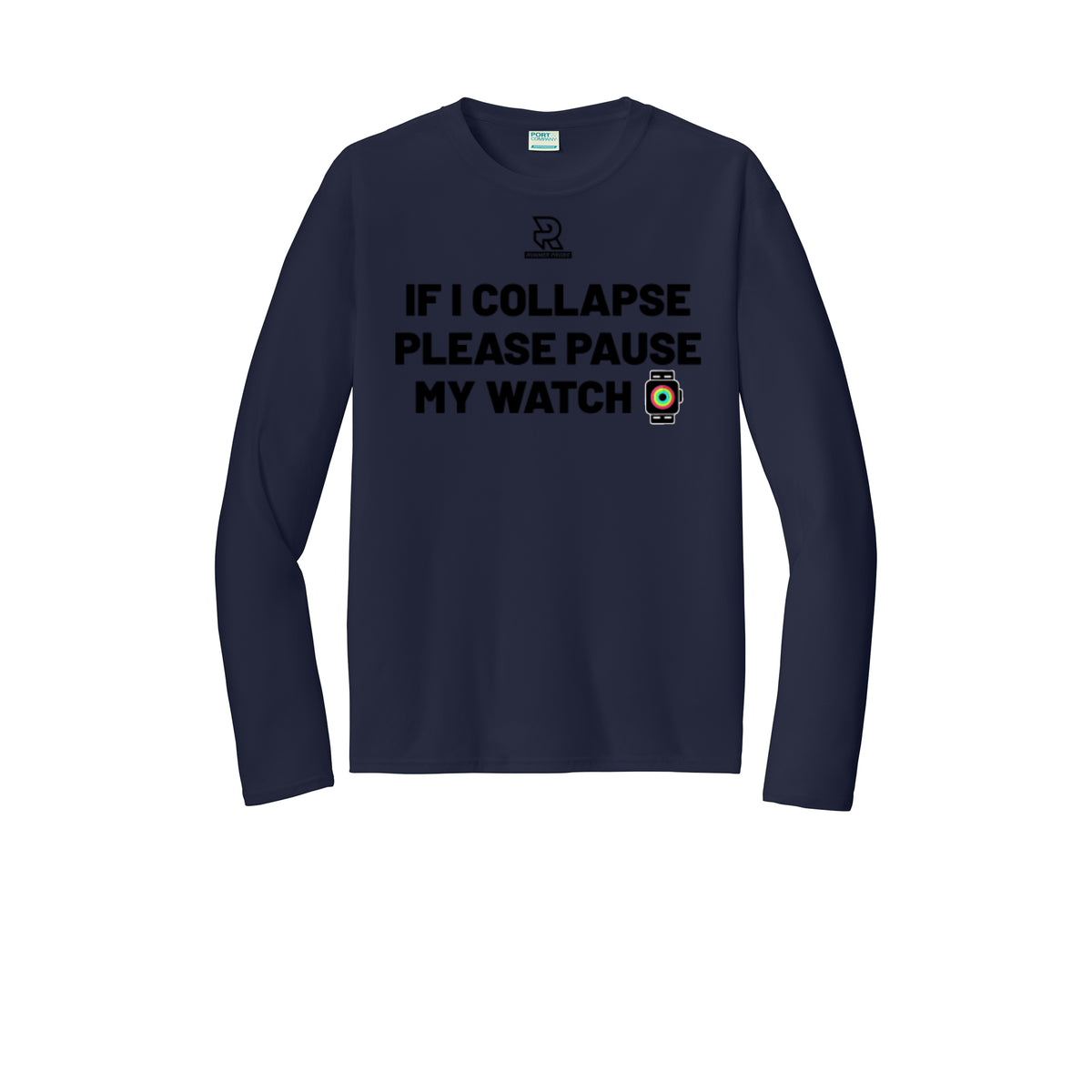 IF I COLLAPSE PLEASE PAUSE MY WATCH (Black) - Long Sleeve Performance Tee