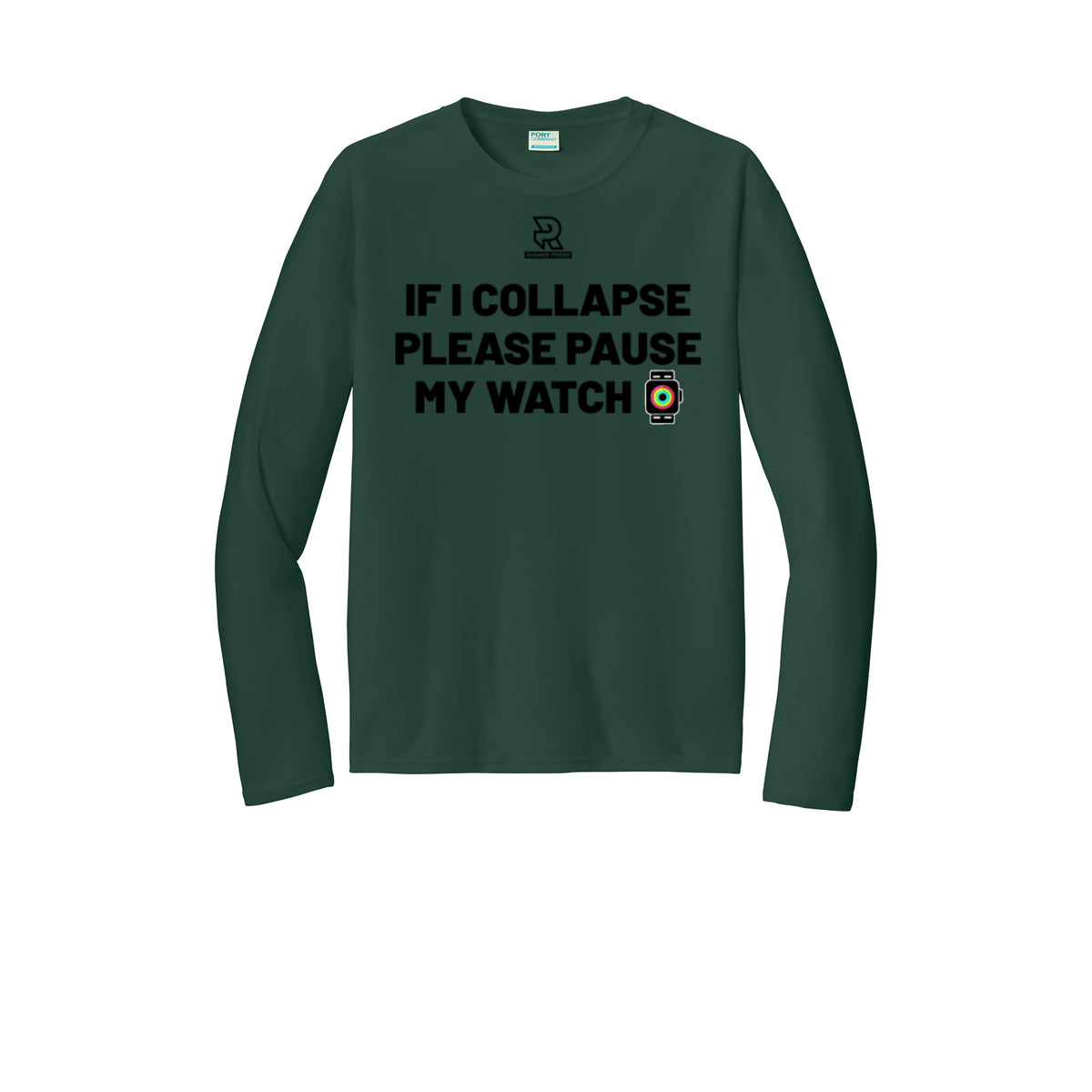 IF I COLLAPSE PLEASE PAUSE MY WATCH (Black) - Long Sleeve Performance Tee