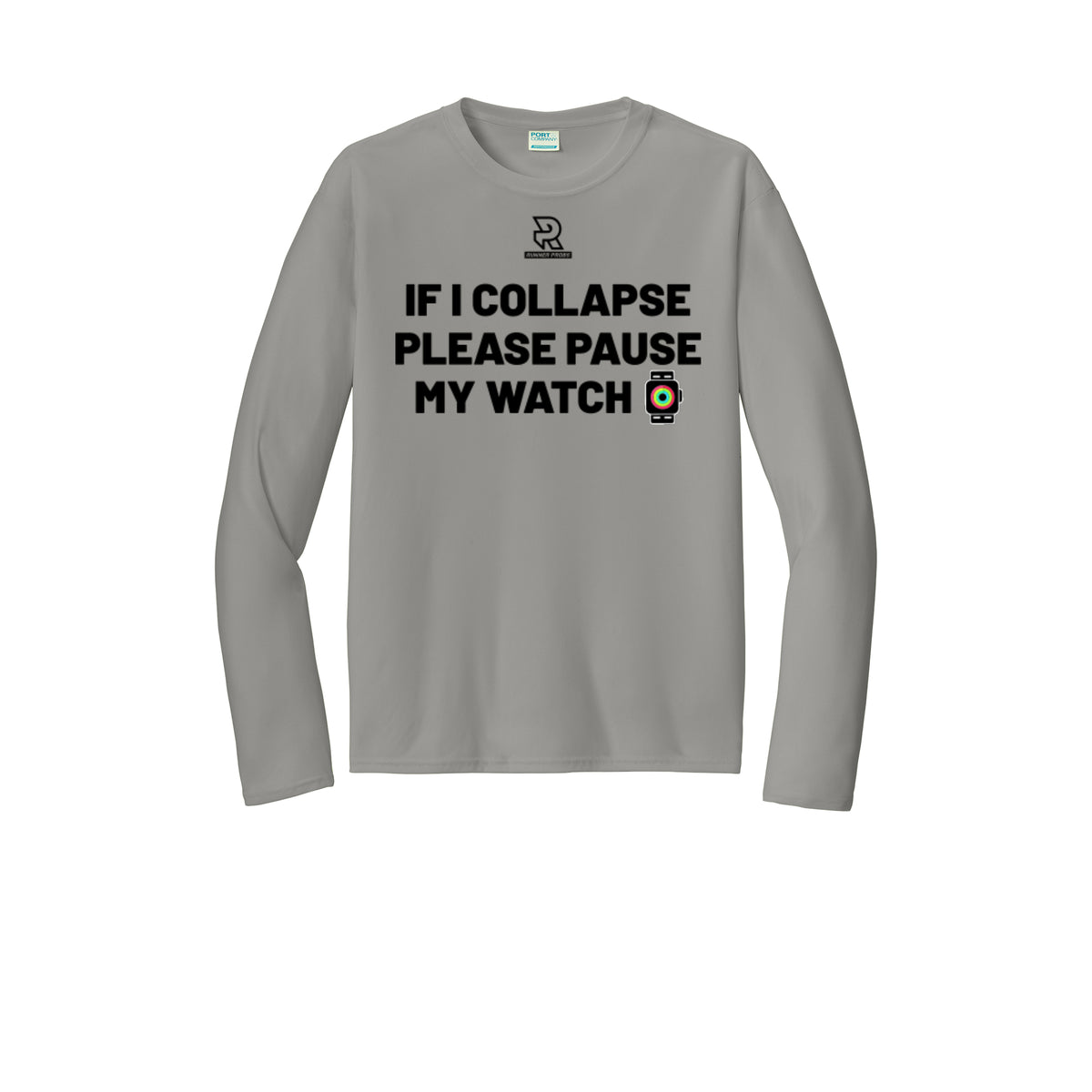 IF I COLLAPSE PLEASE PAUSE MY WATCH (Black) - Long Sleeve Performance Tee