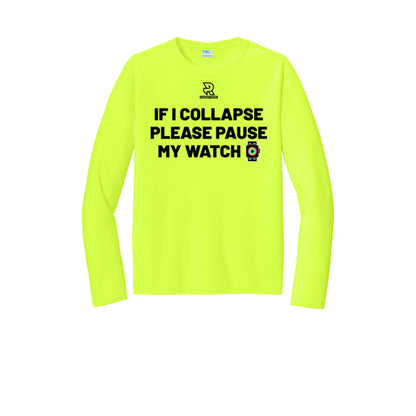 IF I COLLAPSE PLEASE PAUSE MY WATCH (Black) - Long Sleeve Performance Tee