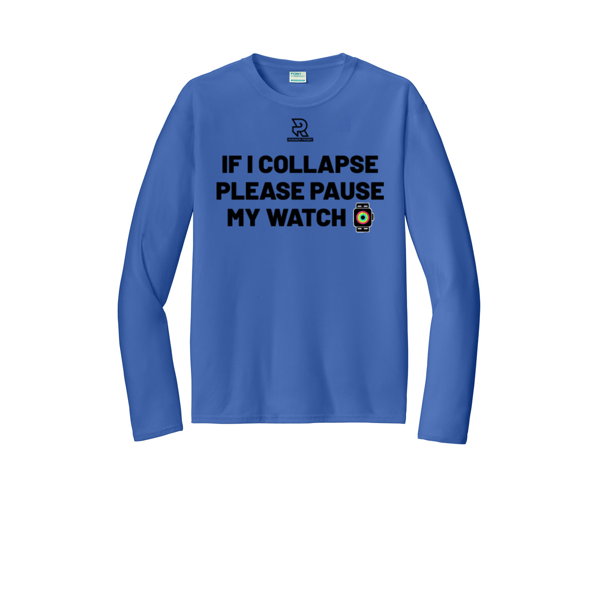 IF I COLLAPSE PLEASE PAUSE MY WATCH (Black) - Long Sleeve Performance Tee