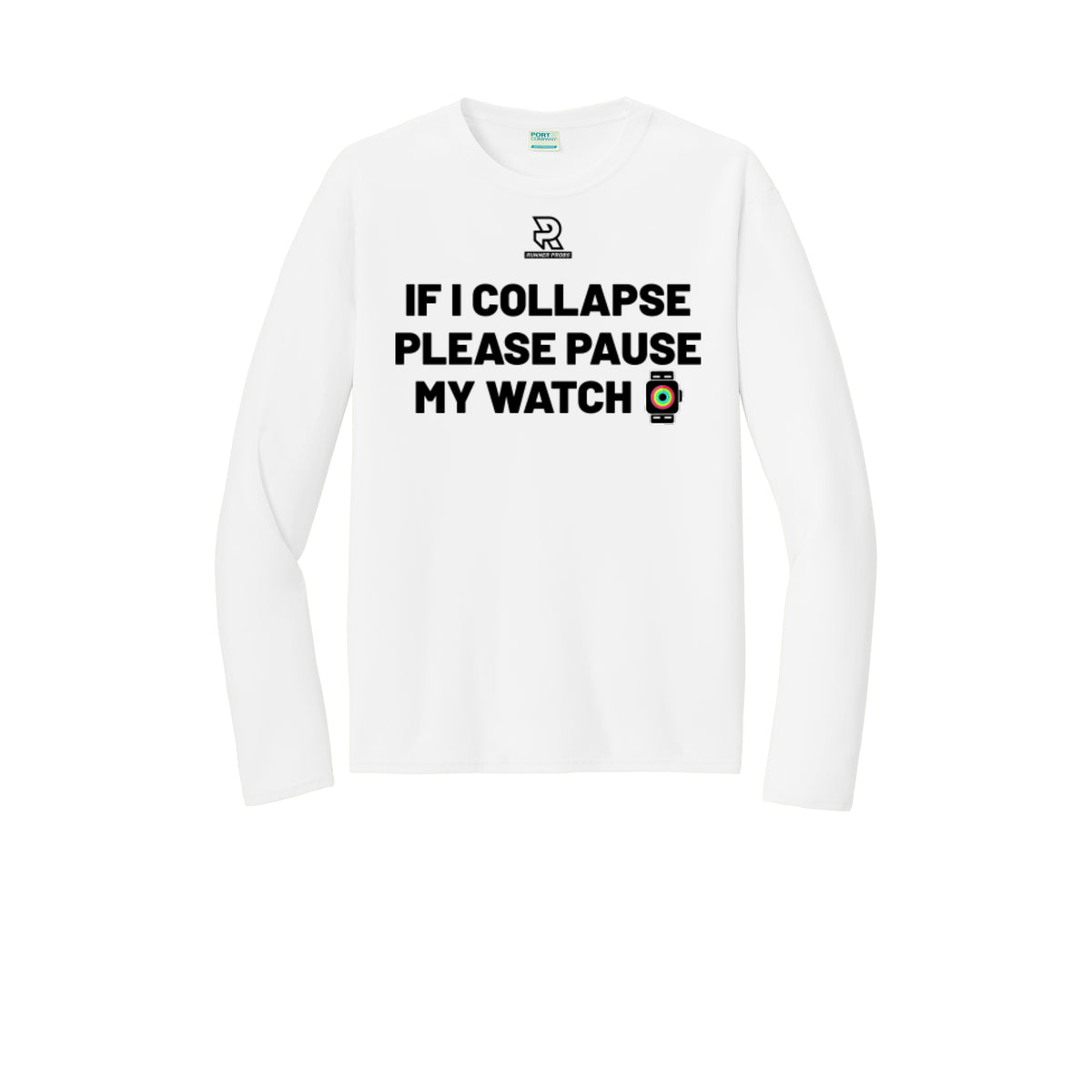 IF I COLLAPSE PLEASE PAUSE MY WATCH (Black) - Long Sleeve Performance Tee