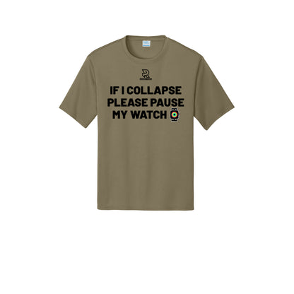 IF I COLLAPSE PLEASE PAUSE MY WATCH (Black) - Short Sleeve Performance Tee